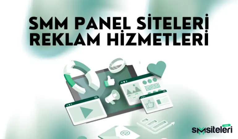 SMM Panel Siteleri Reklam Hizmetleri